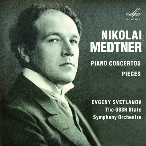 Nikolai Medtner Piano Concertos Pieces