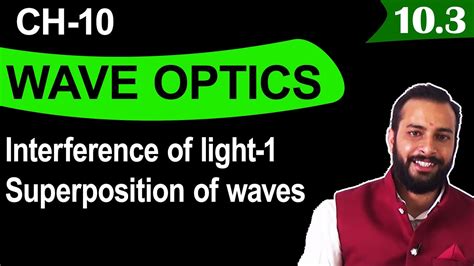 Interference Of Light 1 Superposition Of Waves Wave Optics