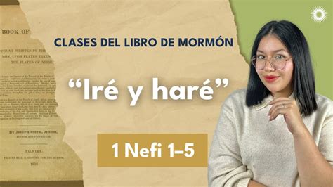 Clases del Libro de Mormón Liss Posada Iré y Haré YouTube