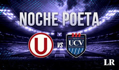 César Vallejo Vs Universitario En Vivo Noche Poeta 2024 Liga 1 Max