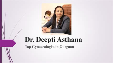 Ppt Top Gynaecologist In Gurgaon Dr Deepti Asthana Powerpoint