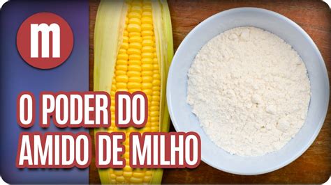 O Poder Do Amido De Milho Mulheres 08 05 17 YouTube