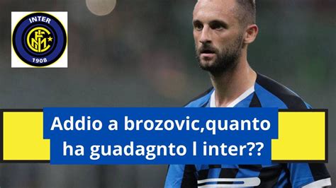 Addio A Brozovic Quanto Ci Guadagna L Inter YouTube