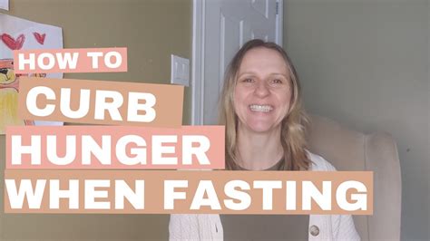 How To Curb Hunger When Fasting Youtube