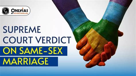 Supreme Court Verdict On Same Sex Marriage Pwonlyias