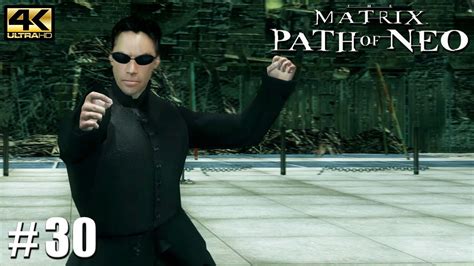 The Matrix Path Of Neo PC Playthrough Gameplay 4k 2160p PART 30