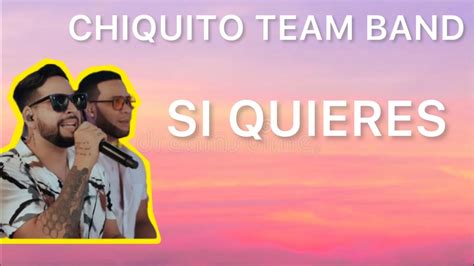 Chiquito Team Band Si Quieres Salsa 2023 Letras Lyrics YouTube Music