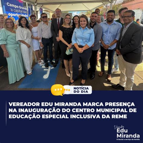 Vereador Edu Miranda Marca Presen A Na Inaugura O Do Centro Municipal