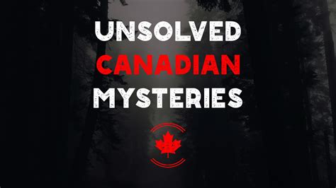 Unsolved Canadian Mysteries - Your one stop for all that has yet to be ...