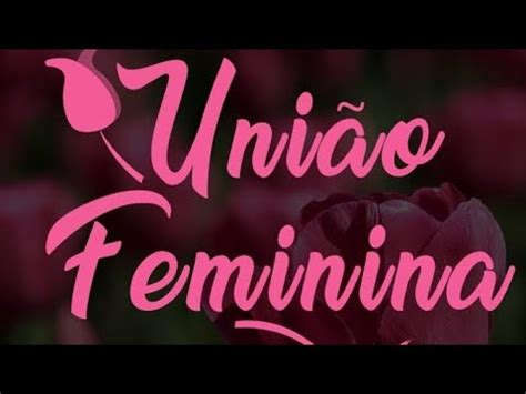 Culto da união feminina YouTube