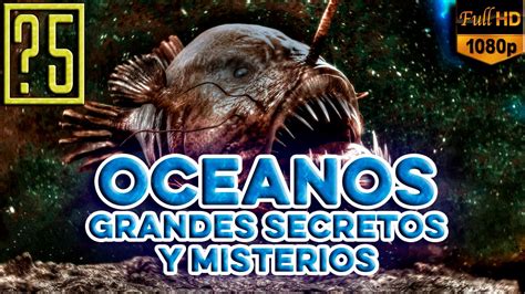 Los 5 Más Grandes Secretos Y Misterios De Los Océanos Que Deberías