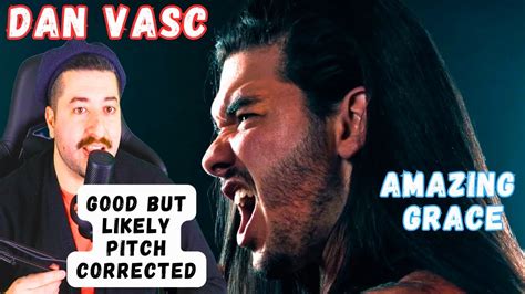 Metal Singer Performs Amazing Grace Dan Vasc Reaction YouTube