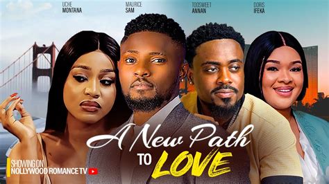 A New Path To Love Maurice Sam Uche Montana Toosweet Annan Doris