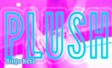 Plush Dildo Hero Videos Hypnotube