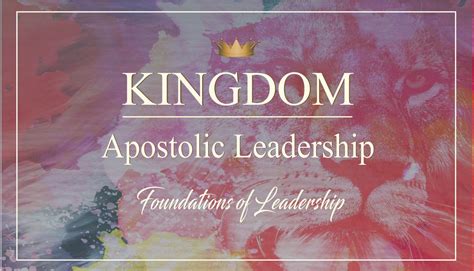 Apostolic Kingdom Leadership Foundations Of Leadership Faith Marie