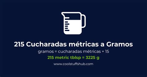 Conversión de 215 cucharadas métricas a gramos 215 metric tblsp a g