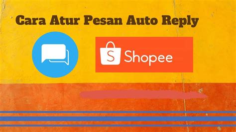 Cara Mengatur Pesan Auto Reply Di Shopee Youtube