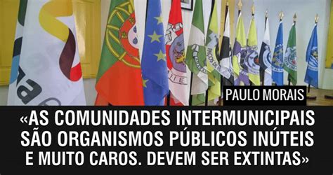 Comunidades Intermunicipais NÃO Paulo Morais Pg