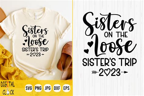 Sisters on the Loose, Sisters Trip 2023 Graphic by Digital Click Store ...