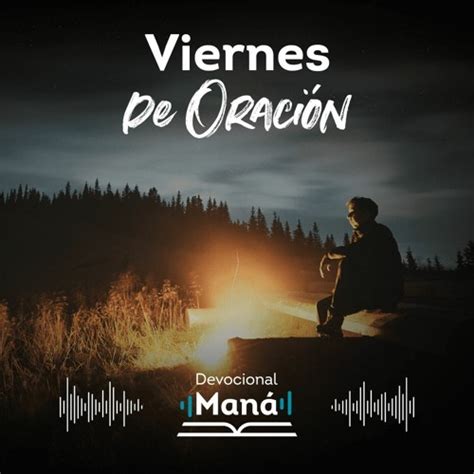 Stream DevocionalViernes De Oración Maná by Devocional Maná Listen