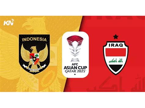 Indonesia Vs Irak Babak Penyisihan Grup D Piala Asia 2023 Pada 15