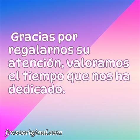 Mejores Frases De Agradecimiento Gracias Por Su Atenci N Frase Original