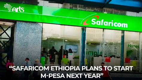 Safaricom Ethiopia Plans To Start M Pesa Next Year English News