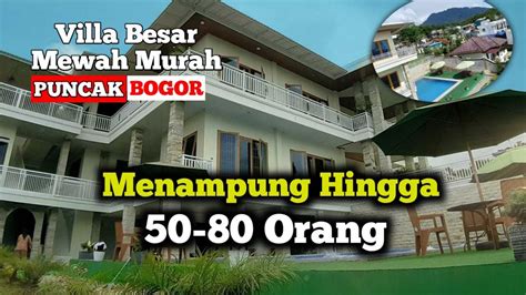 Villa Besar Kapasitas 50 70 Orang Di Puncak Cisarua Bogor Village