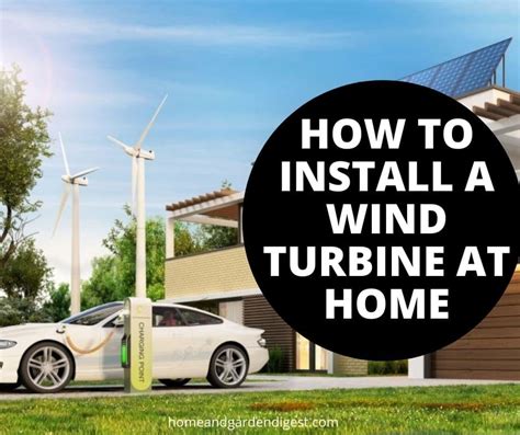 How To Install A Wind Turbine At Home Home And Garden Digest