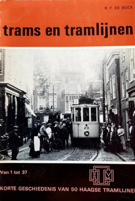 Trams En Tramlijnen Van 1 Tot 37 Korte Geschiedenis Van 50 Haagse Tram