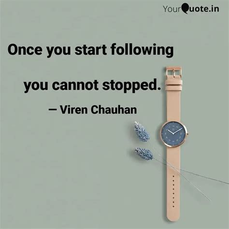 Once You Start Following Quotes Writings By Viren Chauhan