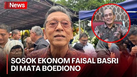 Melayat Ke Rumah Duka Boediono Ungkap Sosok Faisal Basri Yang Miliki