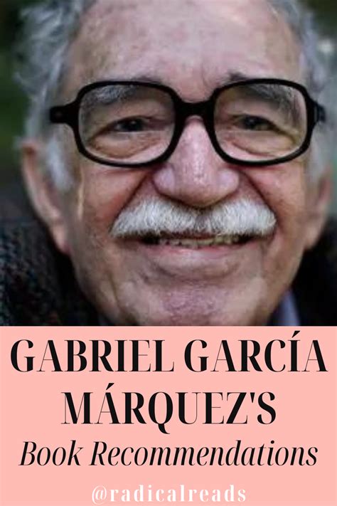 Gabriel García Márquezs Favorite Books Radical Reads Book