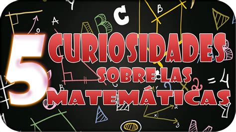 Top Curiosidades Sobre Las Matem Ticas Youtube