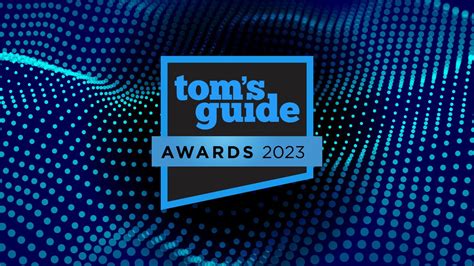 Toms Guide Awards 2023 Nominations — Enter Your Product Now Toms Guide