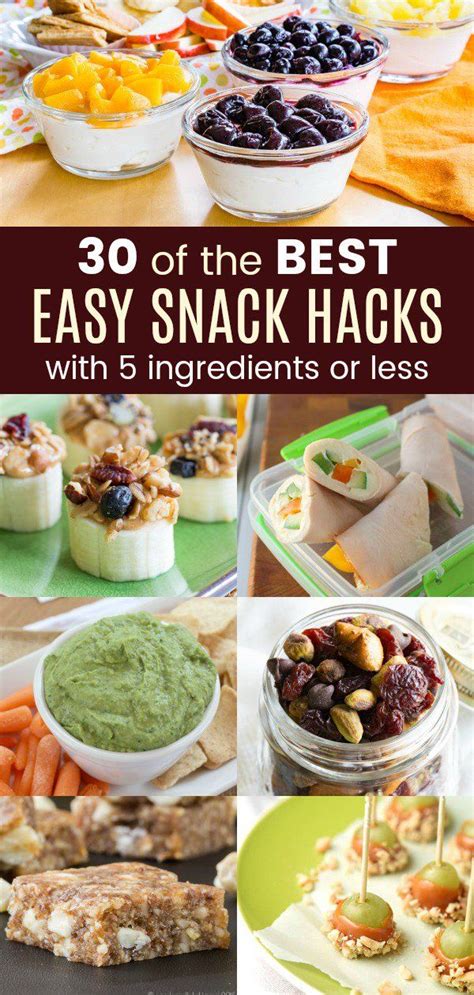 30 Of The Best Easy Snack Hacks With 5 Ingredients Or Less Quick Snack Recipes To Pack For