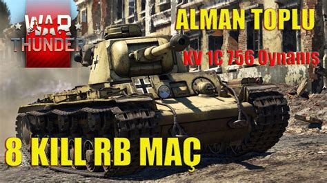 War Thunder T Rk E Alman Toplu Kv C Oynan Youtube