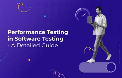 Performance Testing In Software Testing A Detailed Guide