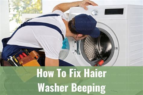 How To Fix Haier Washer Beeping Ready To DIY