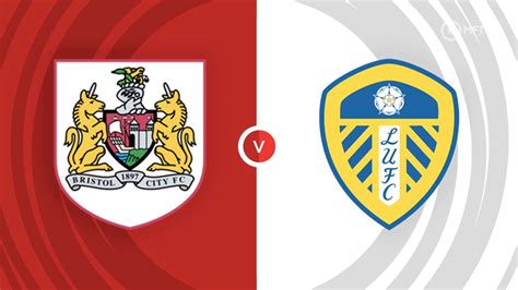 Bristol City Vs Leeds United Prediction And Betting Tips