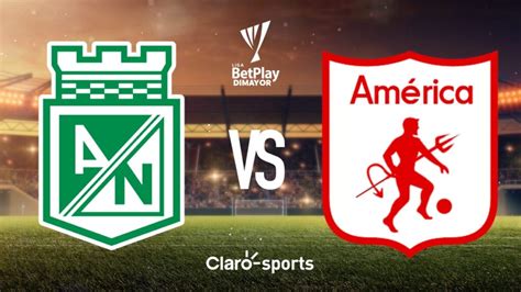 En Vivo Atlético Nacional Vs América Partido Por La Fecha 3 De Los