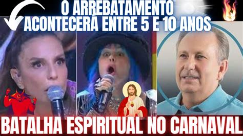 CARNAVAL E GUERRA ESPIRITUAL Lamartine Posella Fala Sobre Confronto