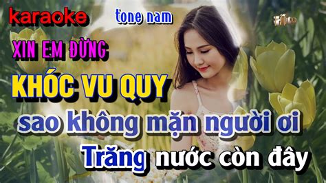 Karaoke XIN EM ĐỪNG KHÓC VU QUY TONE NAM YouTube