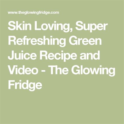 Skin Loving Super Refreshing Green Juice Recipe And Video Recipe