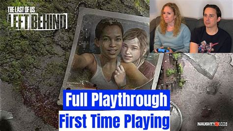 The Last Of Us Dlc Left Behind Full Playthrough Youtube