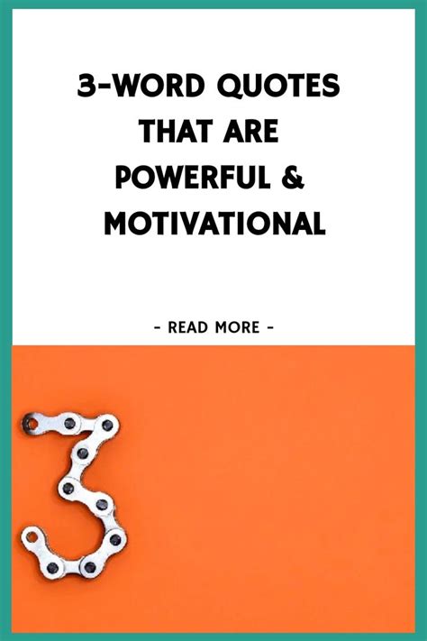 3 Word Quotes That Are Powerful And Motivational 3 Word Quotes Simple