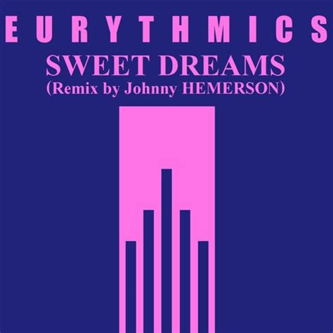 Stream Eurythmics - Sweet Dreams (Remix By Johnny Hemerson) by Johnny ...