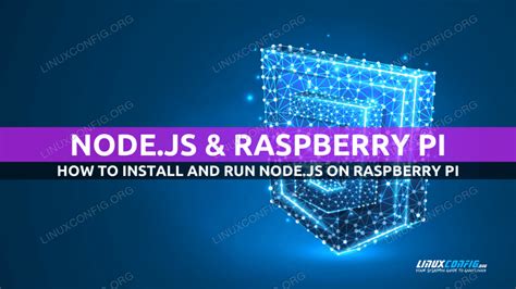 How To Install Node Js On Raspberry Pi Linux Tutorials Learn Linux