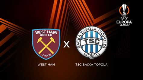 Europa League Tv Cultura Transmite West Ham X Tsc Backa Topola Ao