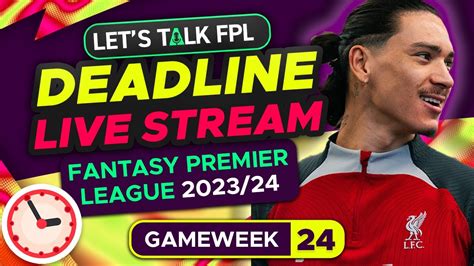 Transfers 🔒 Fpl Deadline Stream Gameweek 24 Fantasy Premier League